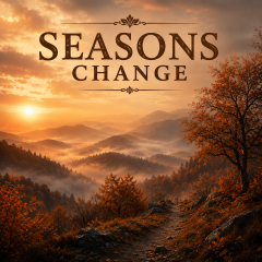 Seasons change